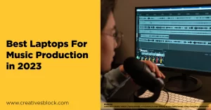 Best Laptops For Music Production