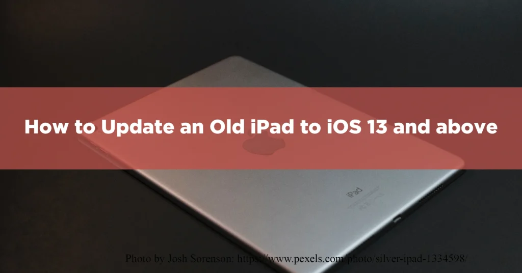 How to Update an Old iPad to iOS 13 and above-01